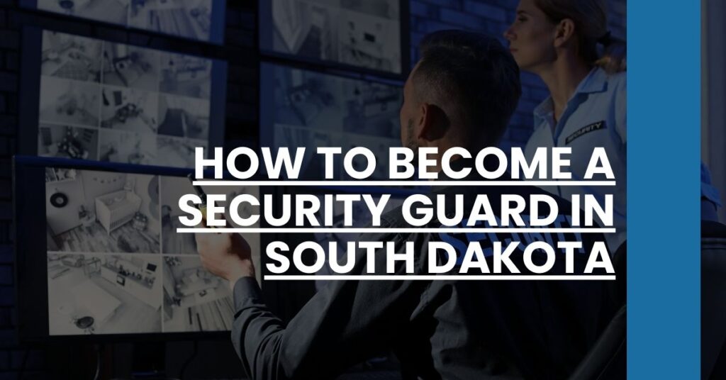 How to Become a Security Guard in South Dakota Feature Image