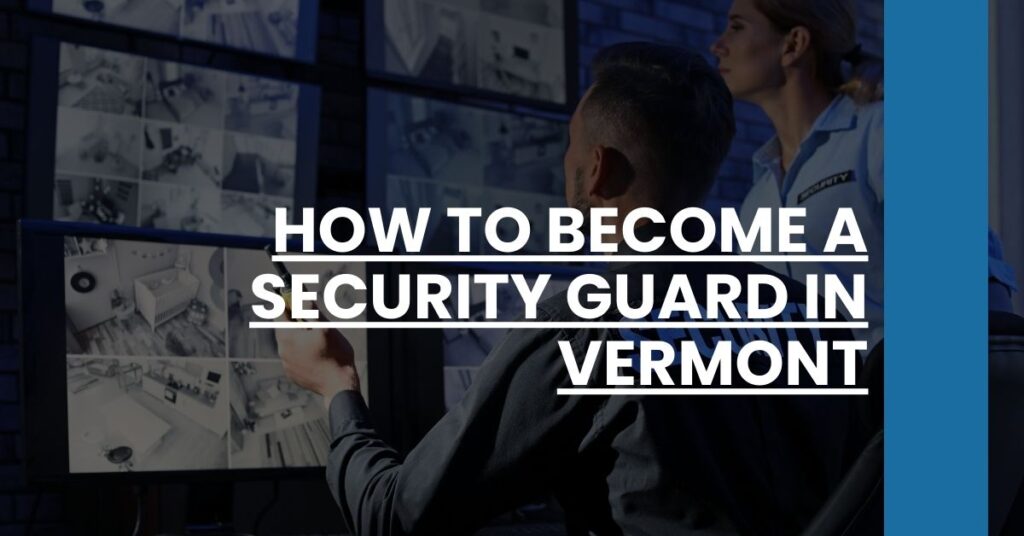 How to Become a Security Guard in Vermont Feature Image