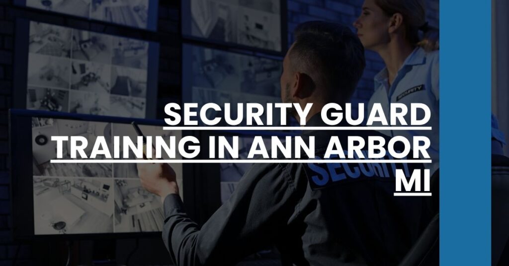 Security Guard Training in Ann Arbor MI Feature Image