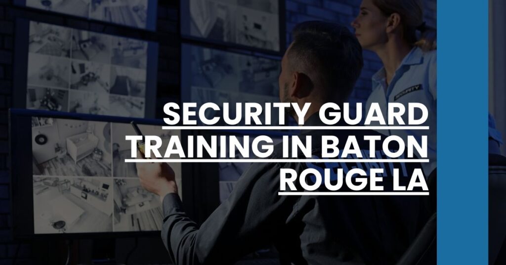 Security Guard Training in Baton Rouge LA Feature Image