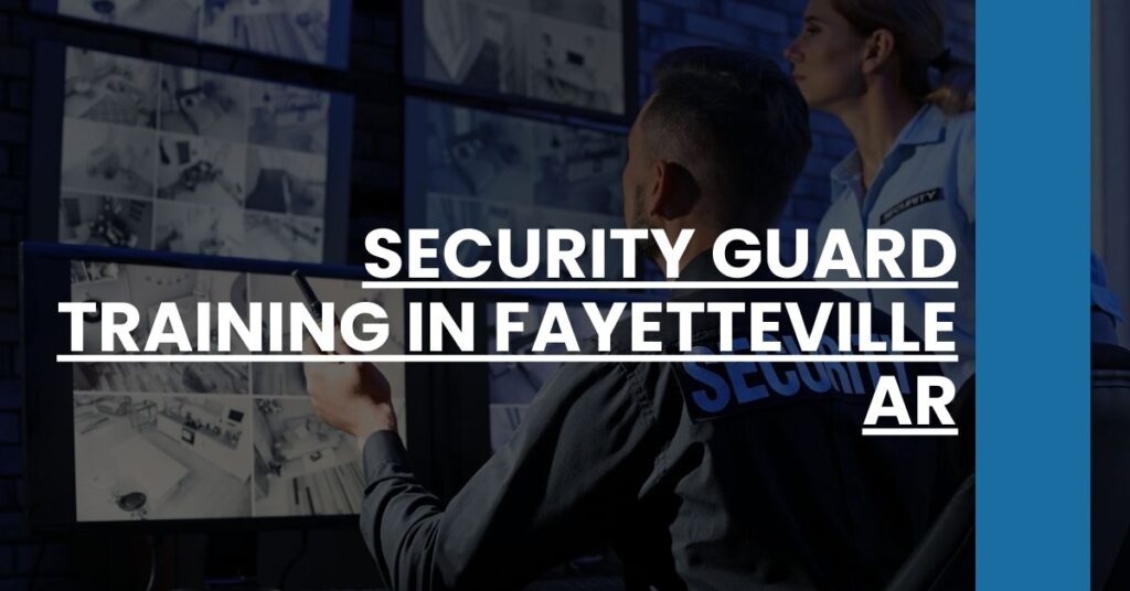 Security Guard Training in Fayetteville AR Feature Image