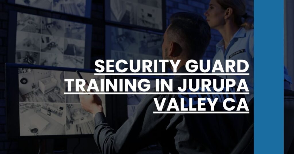 Security Guard Training in Jurupa Valley CA Feature Image