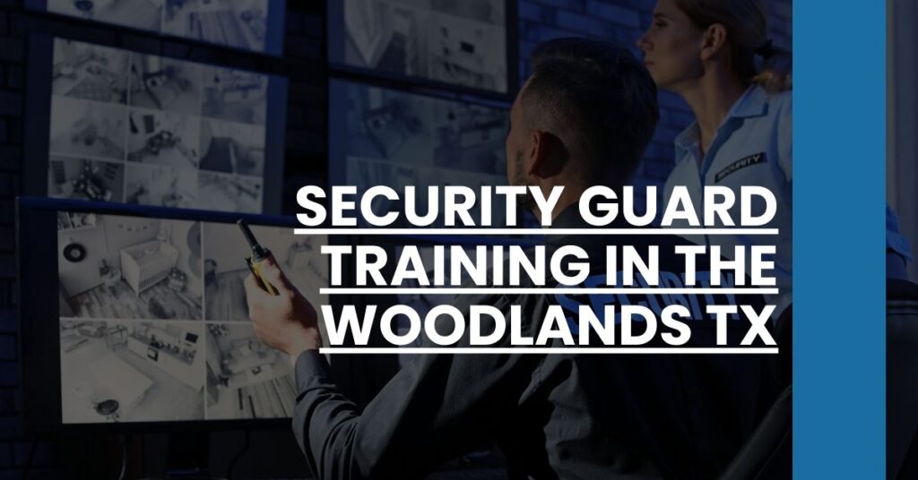 Security Guard Training in The Woodlands TX Feature Image