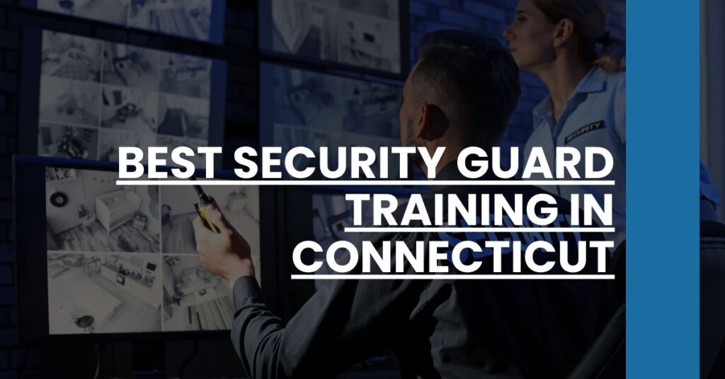 Best Security Guard Training In Connecticut Feature Image