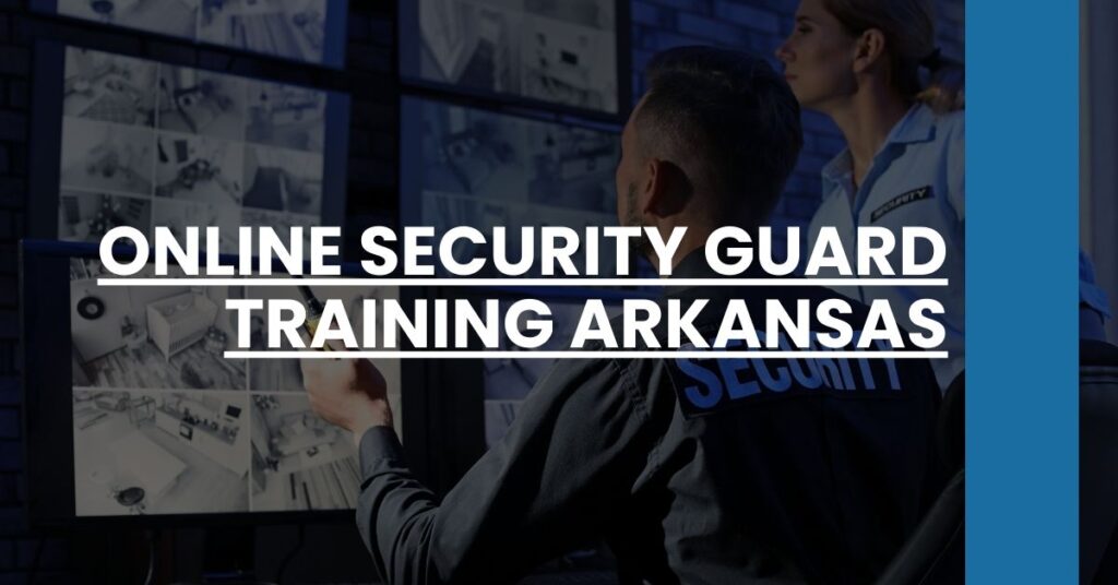 Online Security Guard Training Arkansas Feature Image